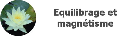 Equilibrage énergétique, magnétisme
